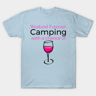 Weekend Forecast Camping With a Chance Of Wine Funny T-Shirt